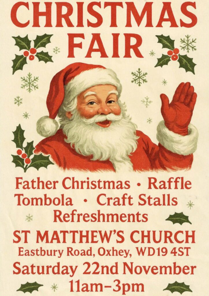 A poster for the Christmas fair at St Matthews Church Oxhey on 22 November 2025